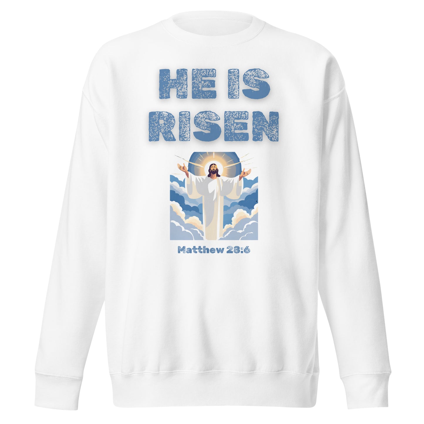White sweatshirt from Tees of Worship with He Is Risen text and Jesus illustration