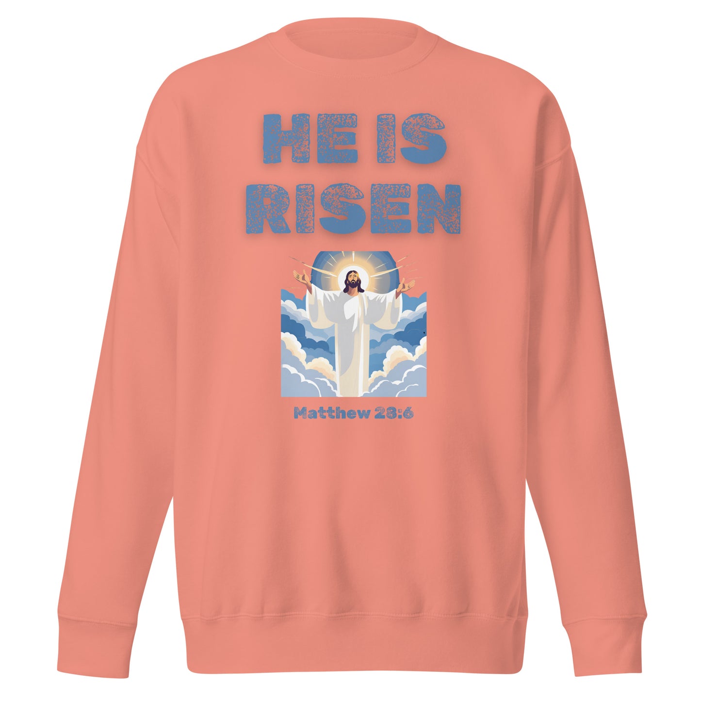 He Is Risen sweatshirt by Tees of Worship with Jesus graphic and scripture Matthew 23 6 in coral color