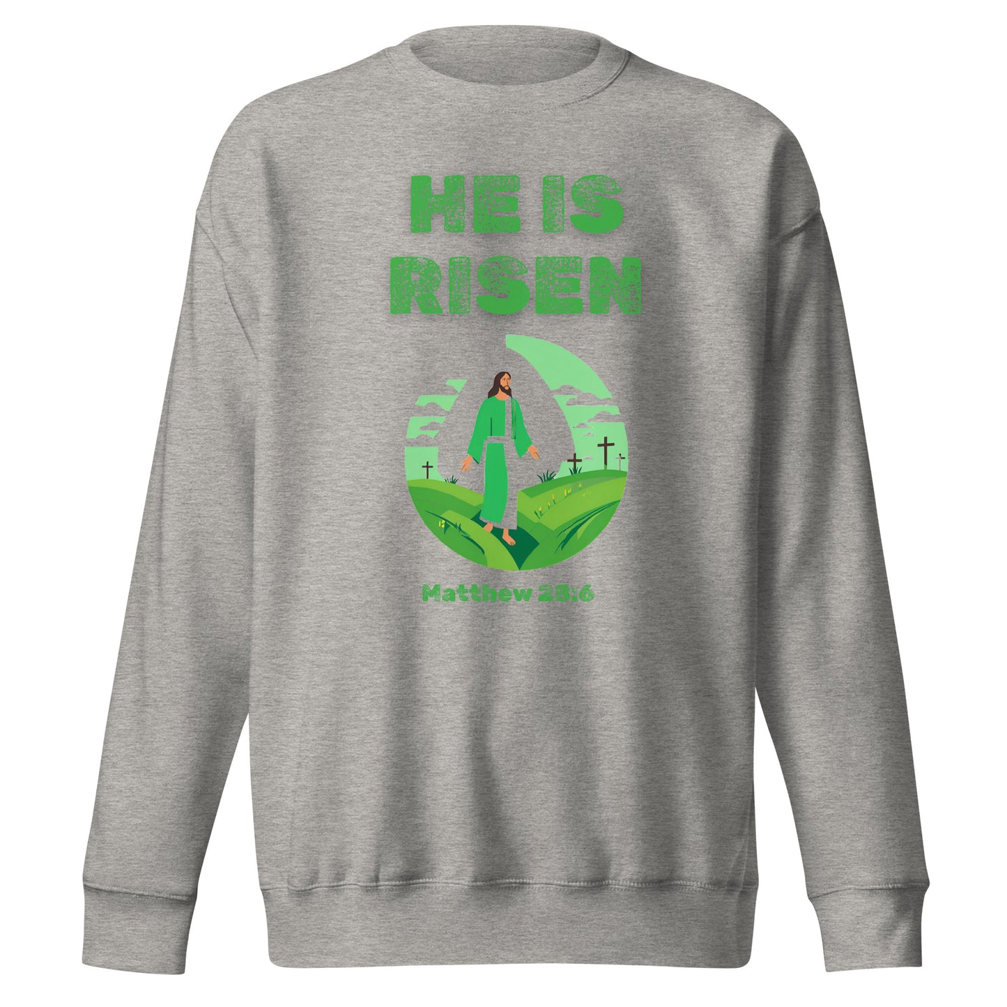 Gray sweatshirt from Tees of Worship with green He Is Risen text and resurrection illustration