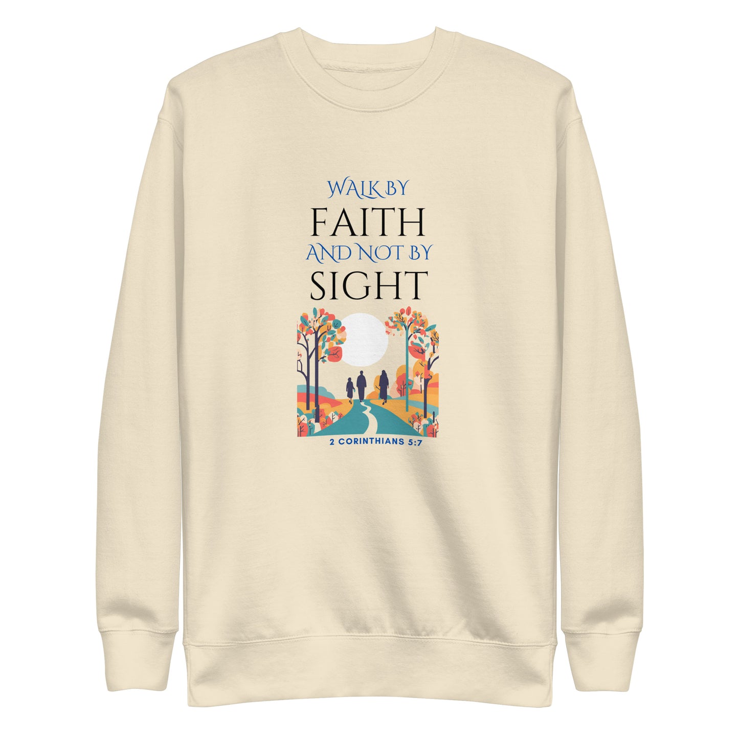 Cream sweatshirt with Walk by faith and not by sight scripture design and colorful autumn trees