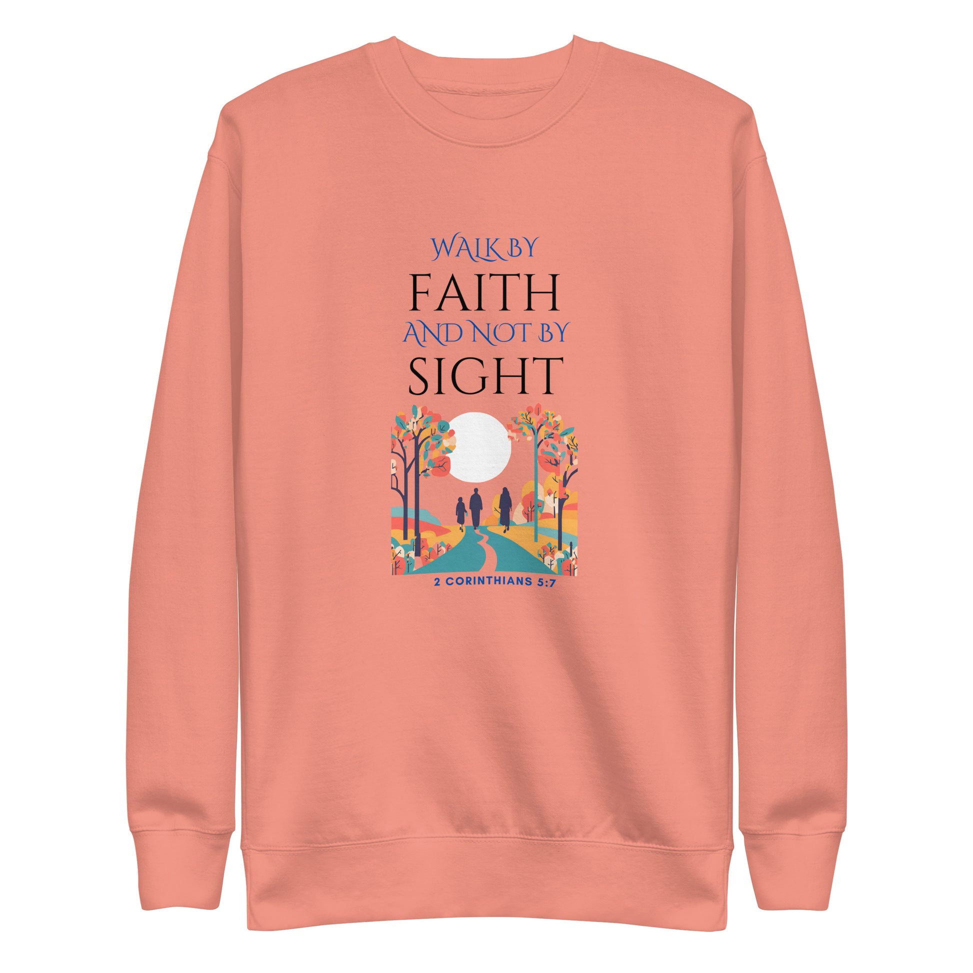 Coral sweatshirt from Tees of Worship with Walk by faith and not by sight Bible verse design